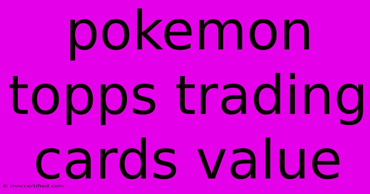 Pokemon Topps Trading Cards Value