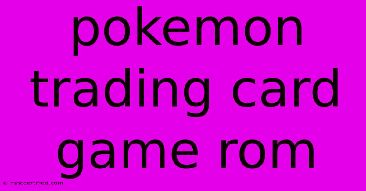 Pokemon Trading Card Game Rom