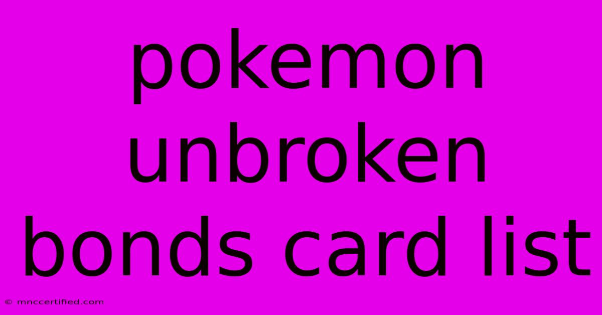 Pokemon Unbroken Bonds Card List