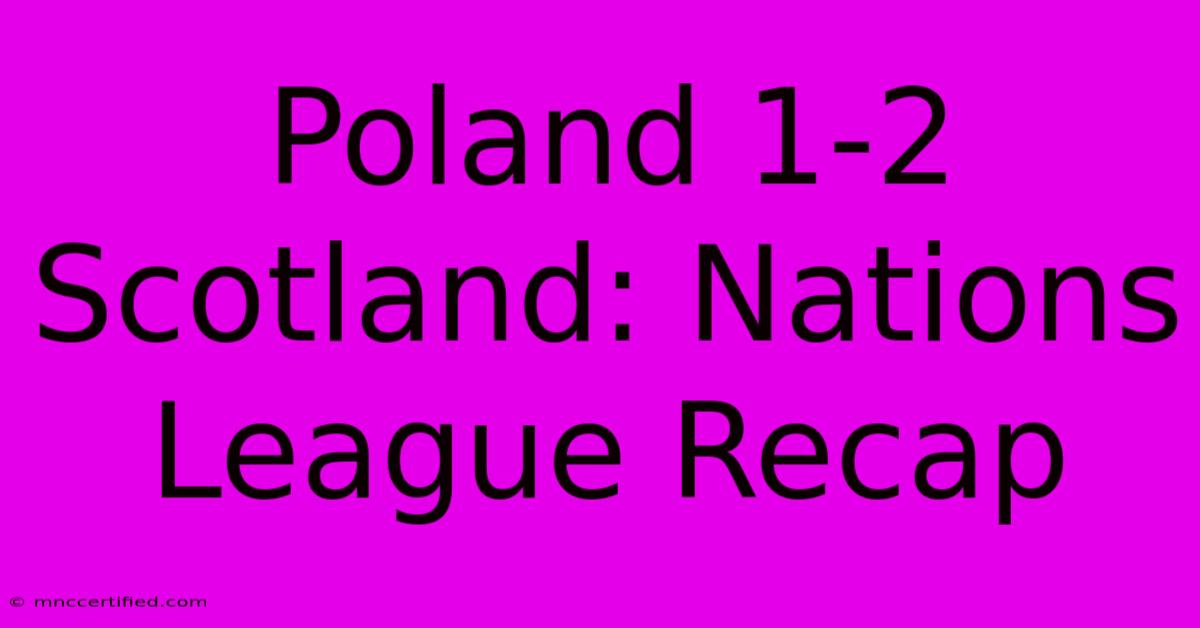 Poland 1-2 Scotland: Nations League Recap