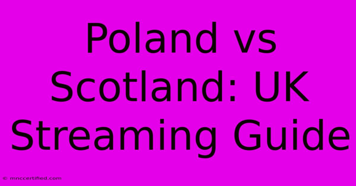 Poland Vs Scotland: UK Streaming Guide