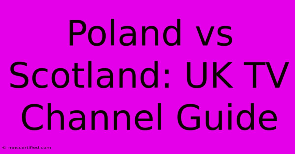 Poland Vs Scotland: UK TV Channel Guide