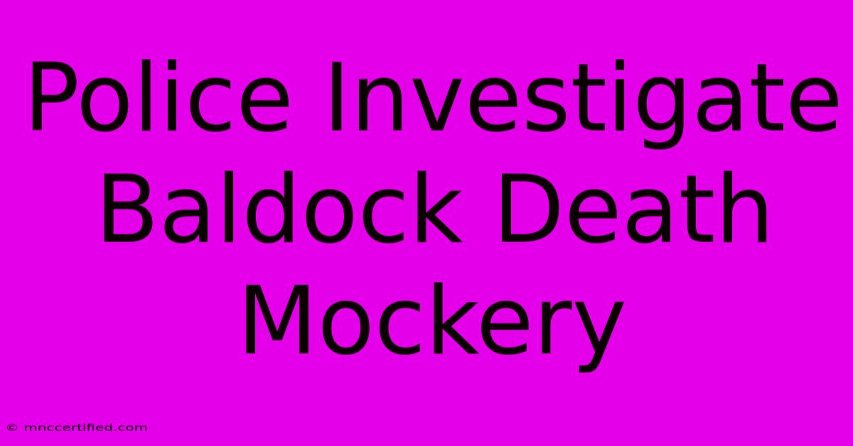 Police Investigate Baldock Death Mockery 