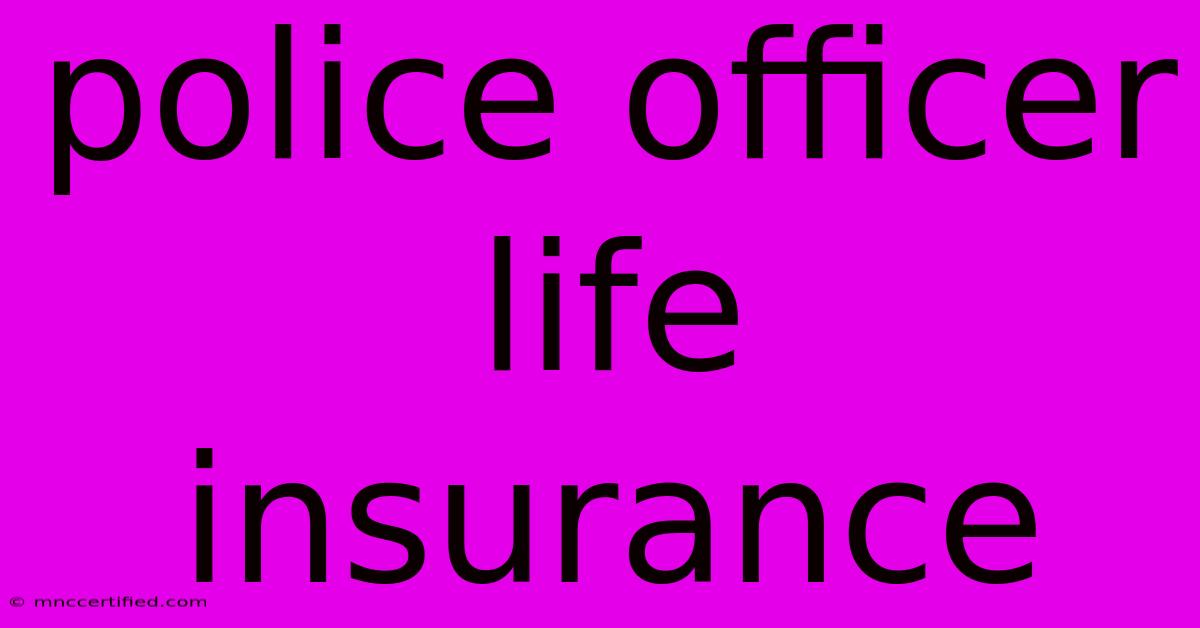 Police Officer Life Insurance