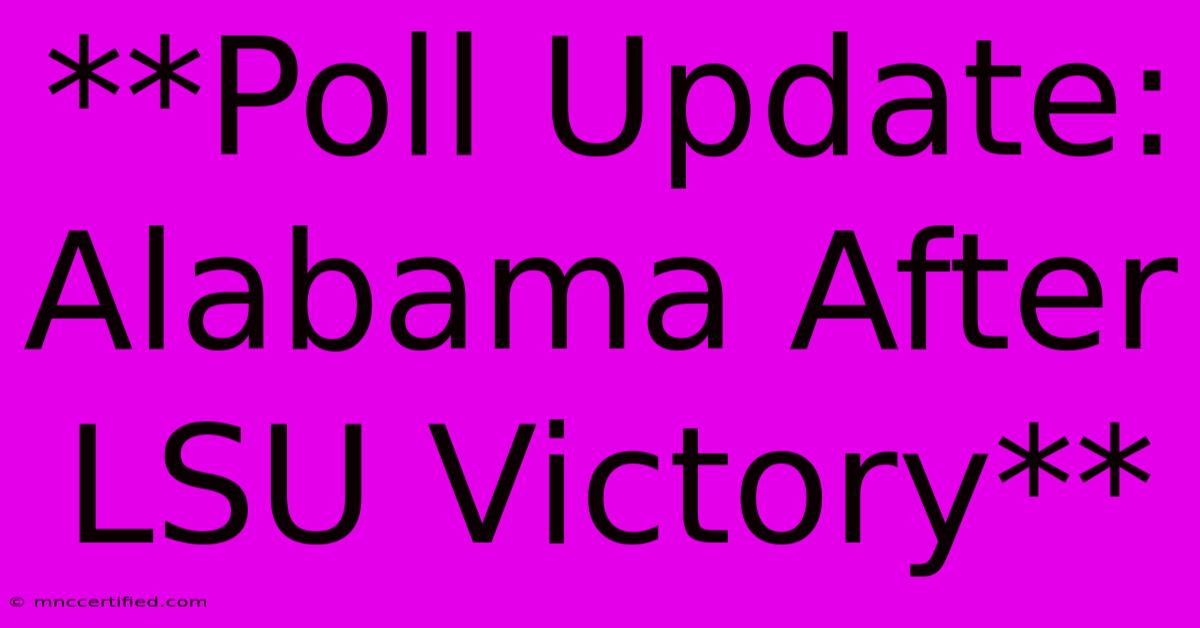 **Poll Update: Alabama After LSU Victory**