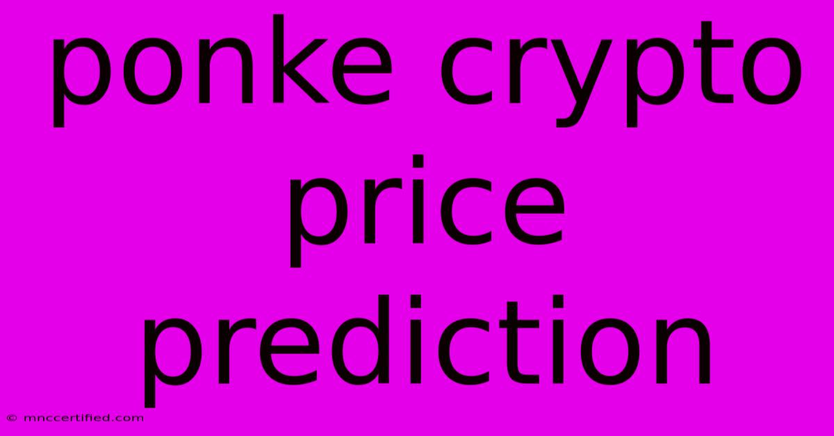 Ponke Crypto Price Prediction