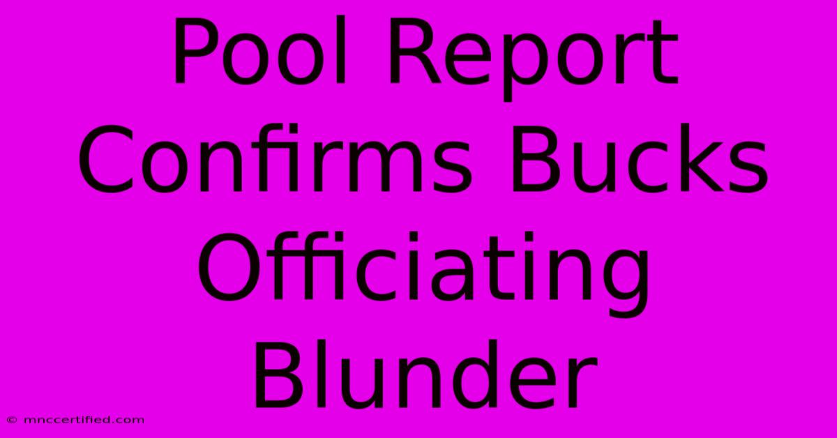 Pool Report Confirms Bucks Officiating Blunder