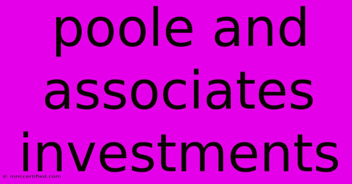 Poole And Associates Investments