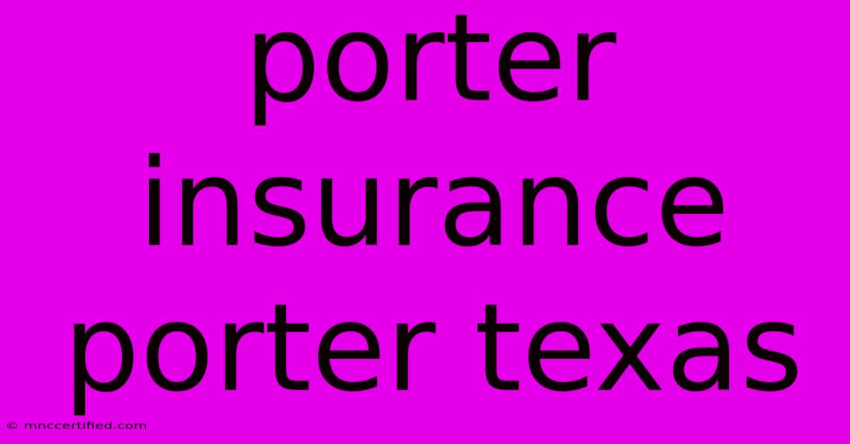 Porter Insurance Porter Texas