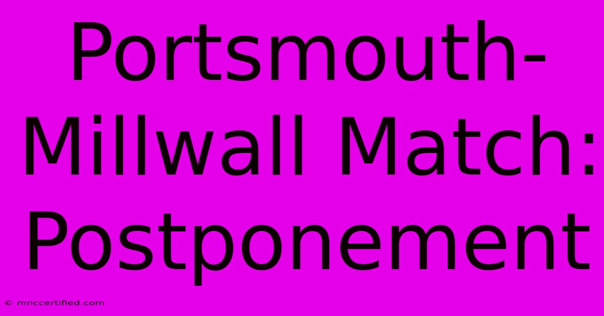 Portsmouth-Millwall Match: Postponement