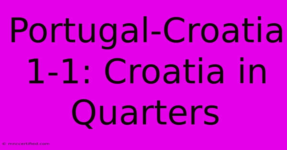 Portugal-Croatia 1-1: Croatia In Quarters