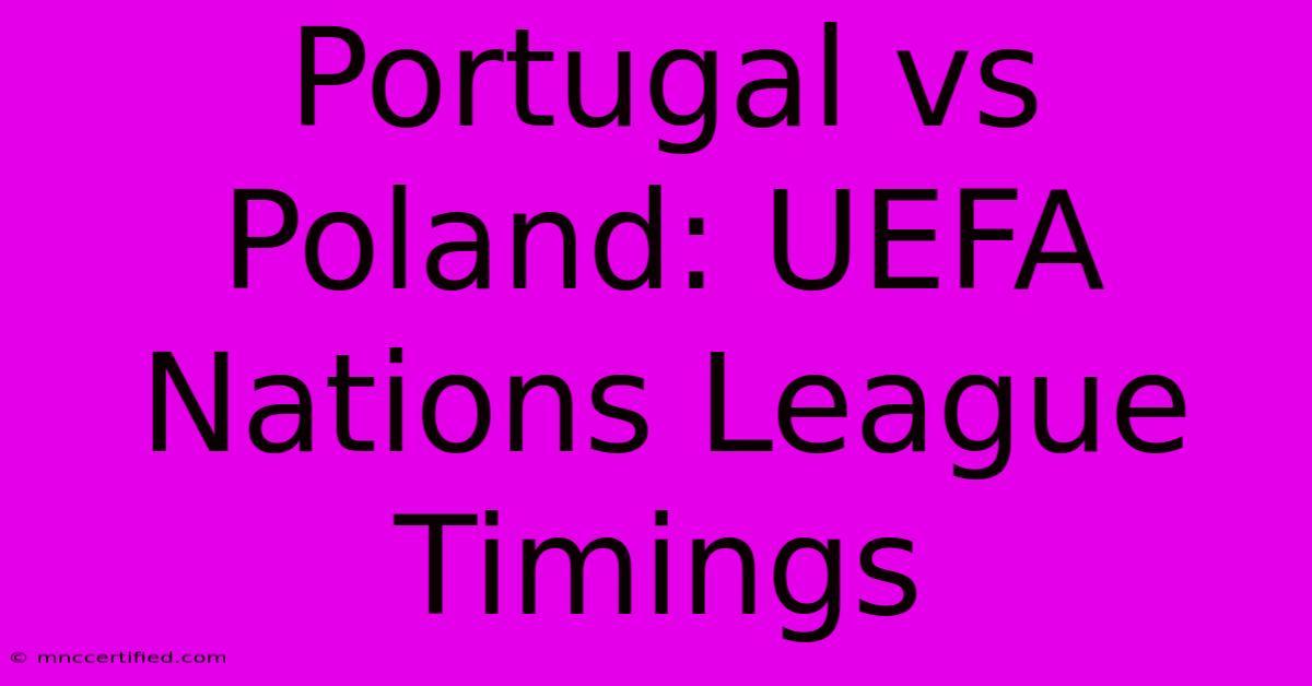 Portugal Vs Poland: UEFA Nations League Timings