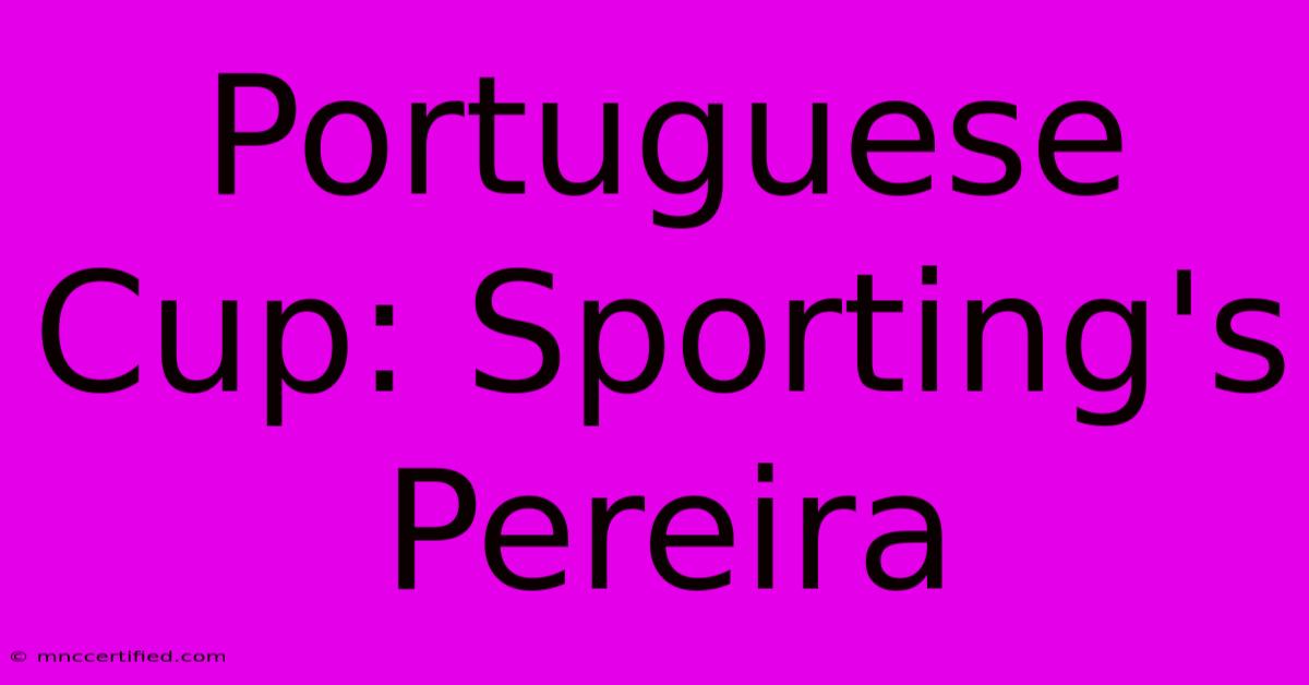 Portuguese Cup: Sporting's Pereira