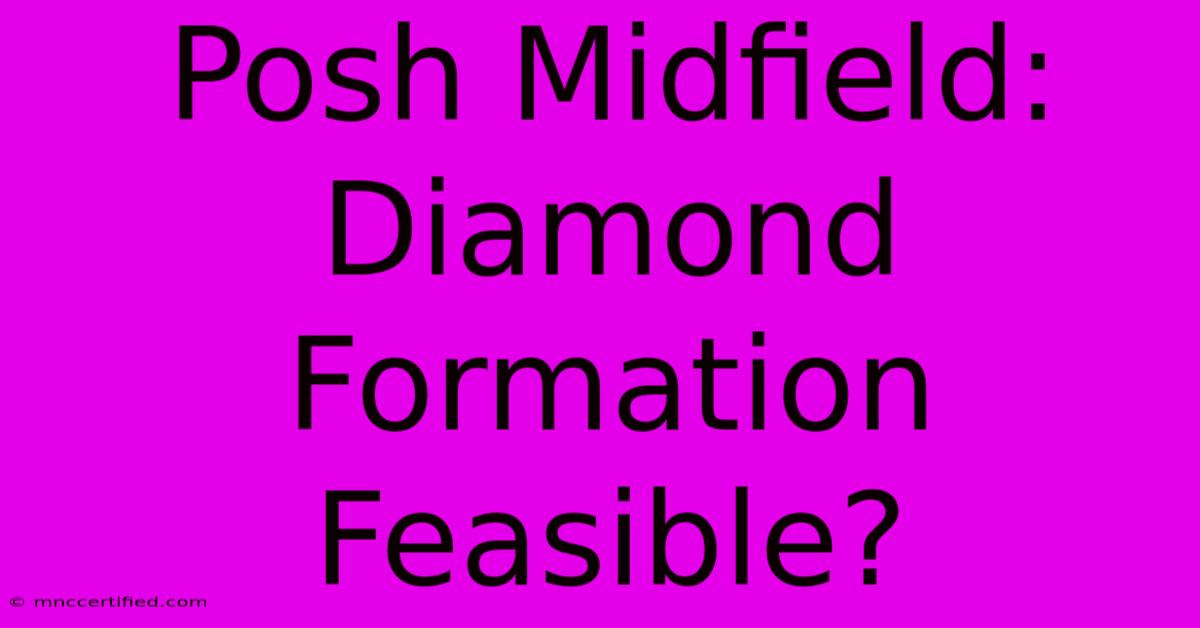 Posh Midfield: Diamond Formation Feasible?