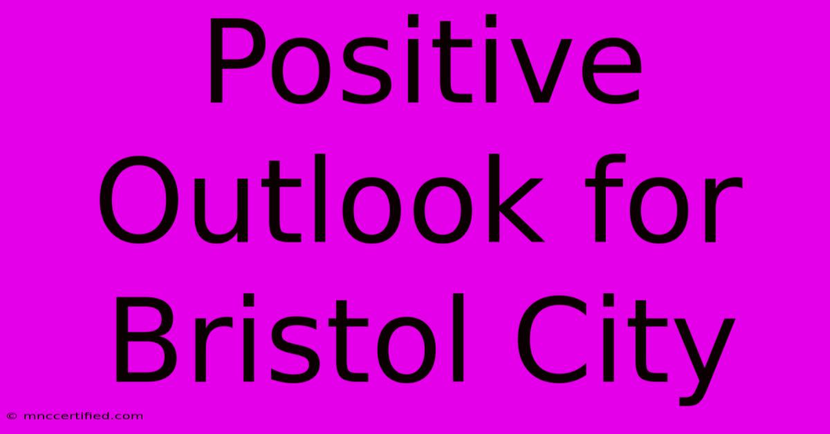 Positive Outlook For Bristol City