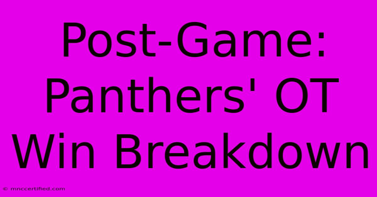 Post-Game: Panthers' OT Win Breakdown