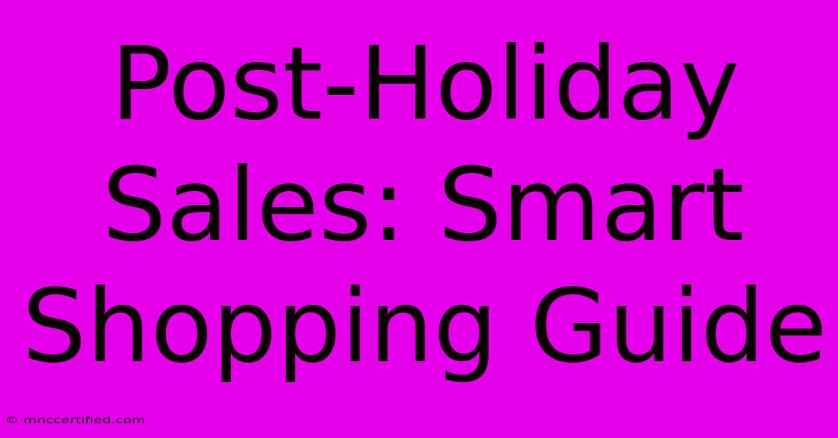 Post-Holiday Sales: Smart Shopping Guide