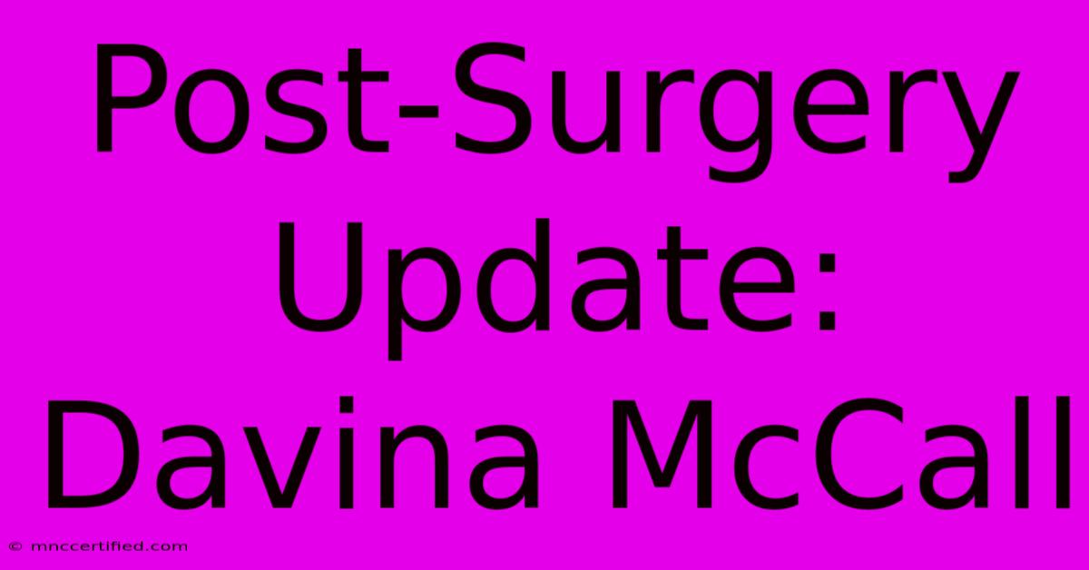 Post-Surgery Update: Davina McCall