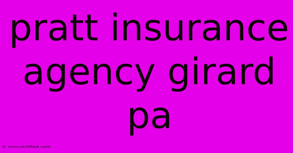 Pratt Insurance Agency Girard Pa