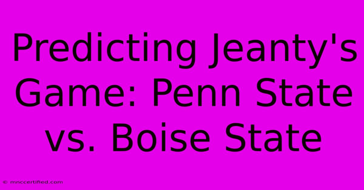 Predicting Jeanty's Game: Penn State Vs. Boise State