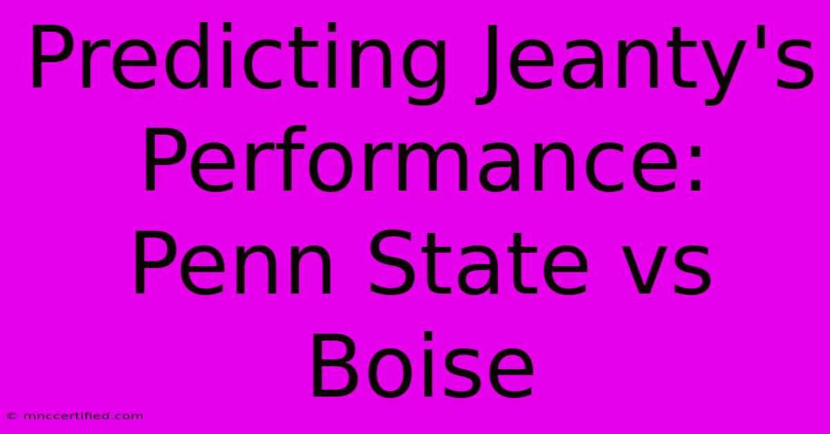 Predicting Jeanty's Performance: Penn State Vs Boise