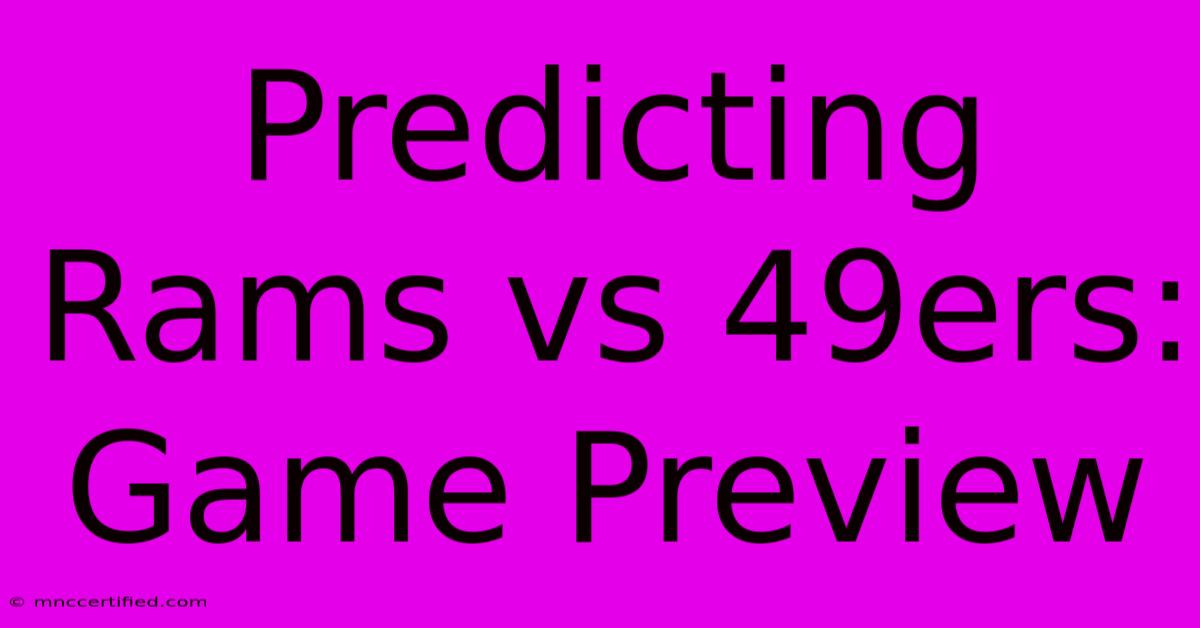 Predicting Rams Vs 49ers: Game Preview