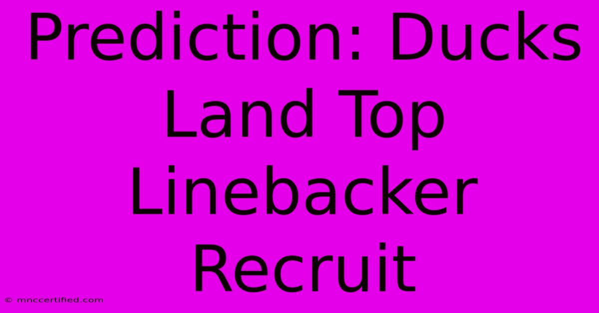 Prediction: Ducks Land Top Linebacker Recruit