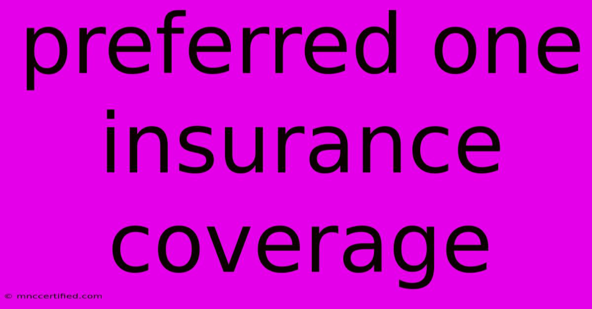 Preferred One Insurance Coverage