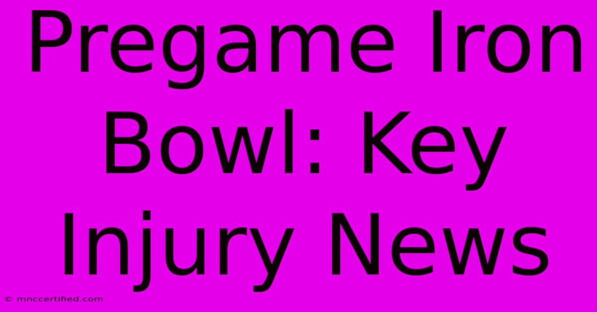 Pregame Iron Bowl: Key Injury News