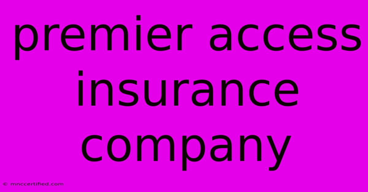 Premier Access Insurance Company