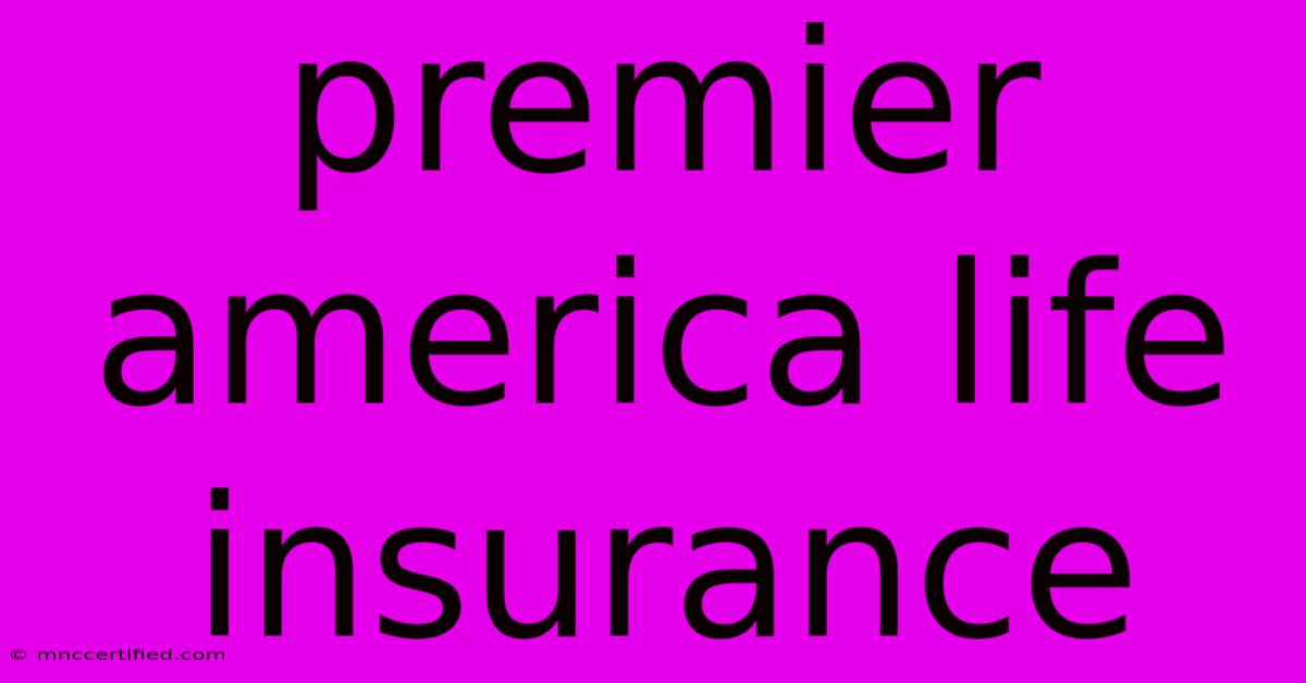 Premier America Life Insurance