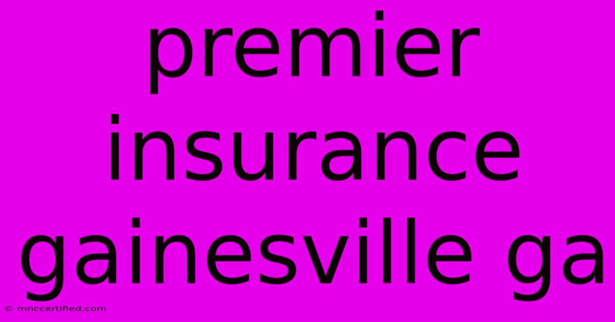 Premier Insurance Gainesville Ga