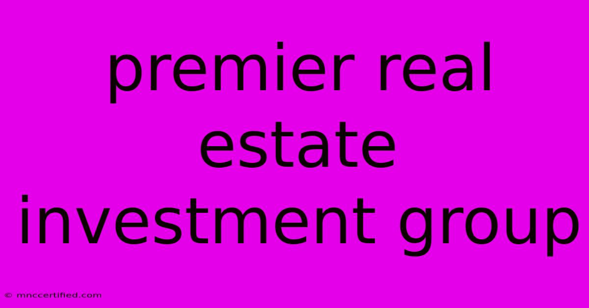 Premier Real Estate Investment Group