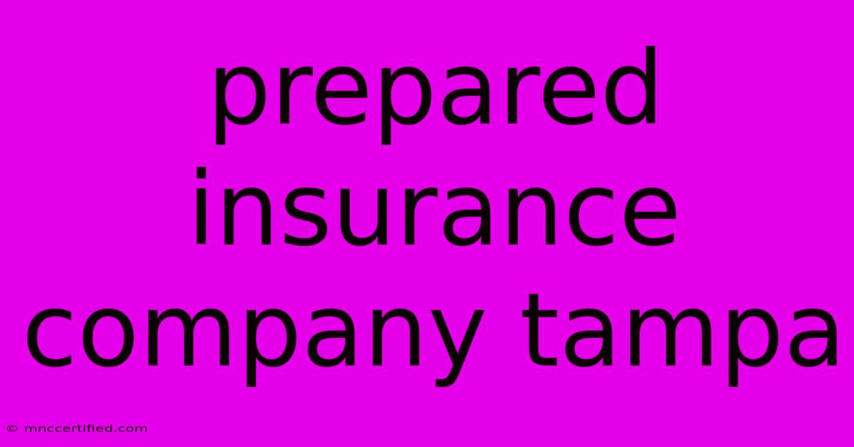 Prepared Insurance Company Tampa