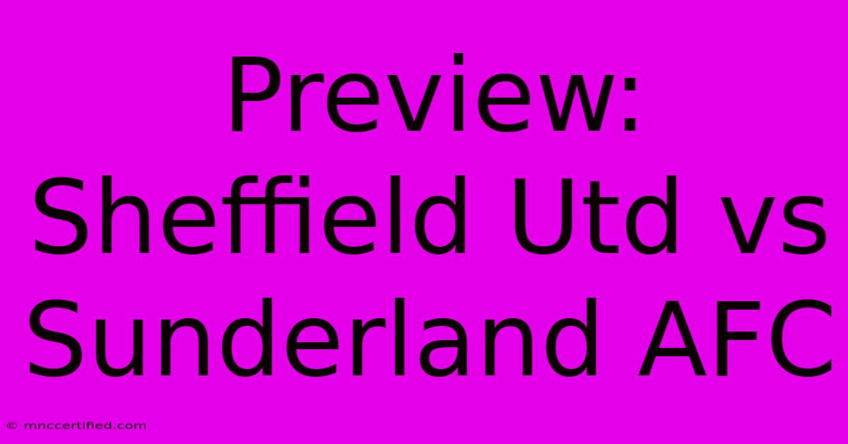 Preview: Sheffield Utd Vs Sunderland AFC