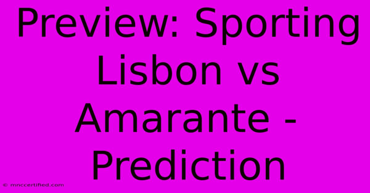 Preview: Sporting Lisbon Vs Amarante - Prediction