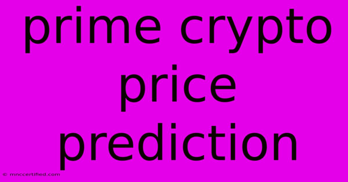 Prime Crypto Price Prediction