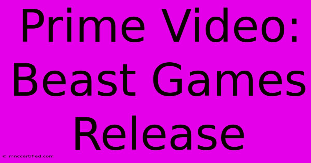 Prime Video: Beast Games Release