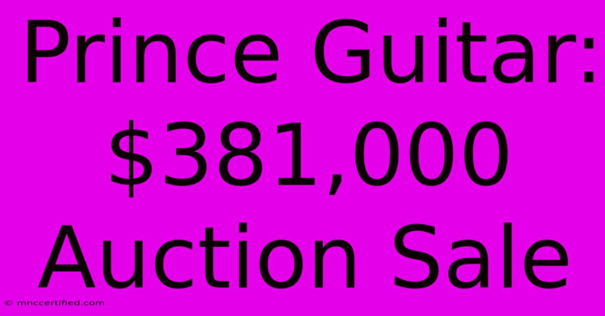 Prince Guitar: $381,000 Auction Sale