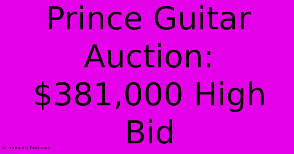 Prince Guitar Auction: $381,000 High Bid