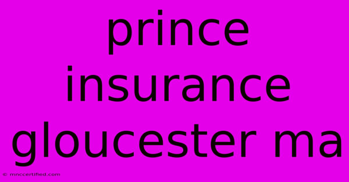 Prince Insurance Gloucester Ma