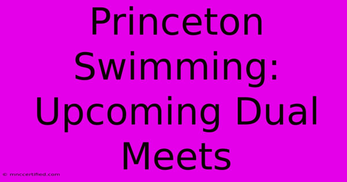 Princeton Swimming: Upcoming Dual Meets