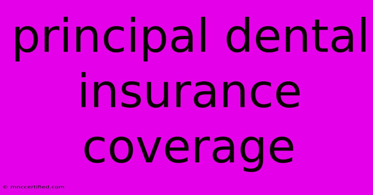 Principal Dental Insurance Coverage