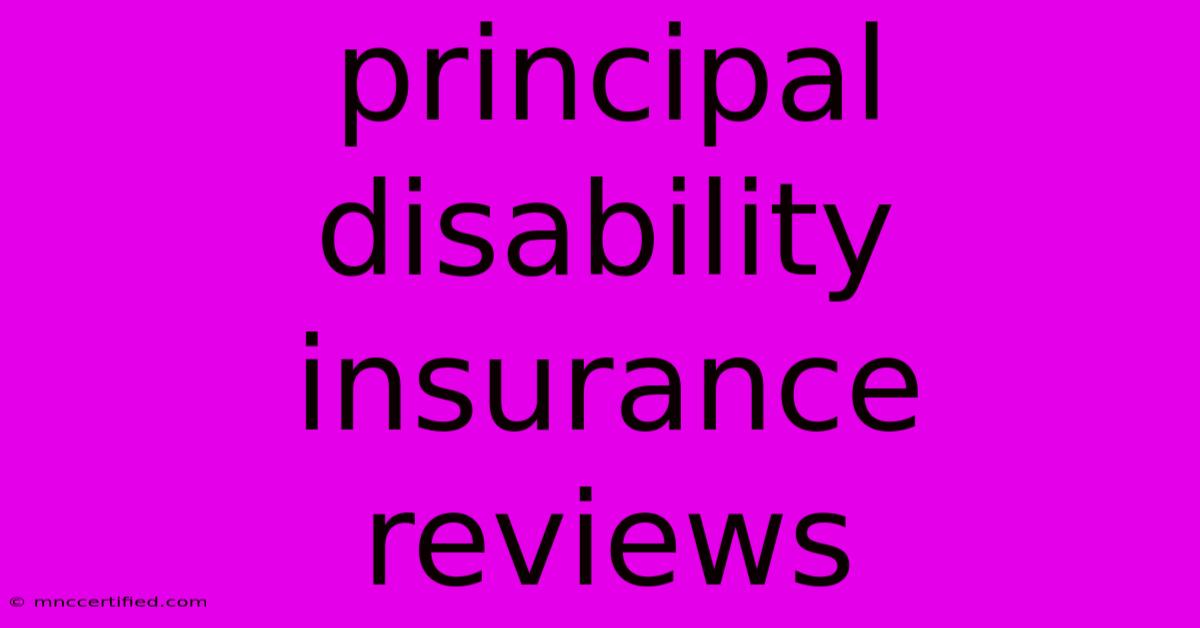 Principal Disability Insurance Reviews