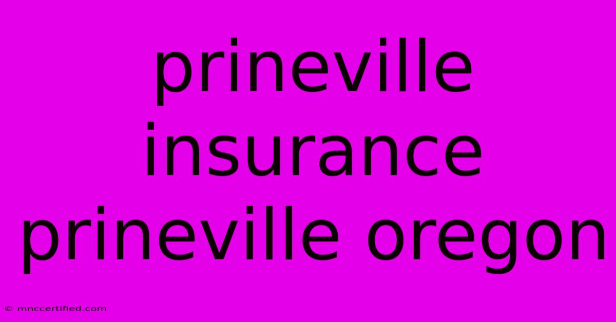 Prineville Insurance Prineville Oregon