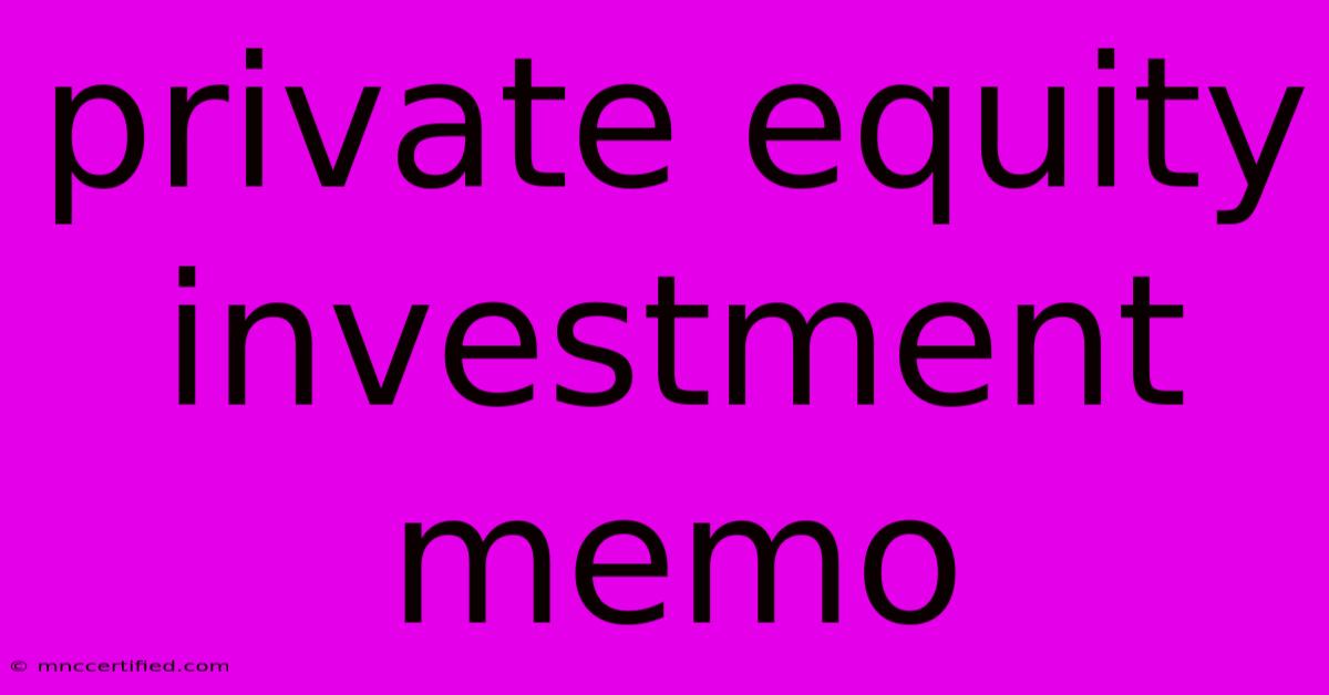 Private Equity Investment Memo