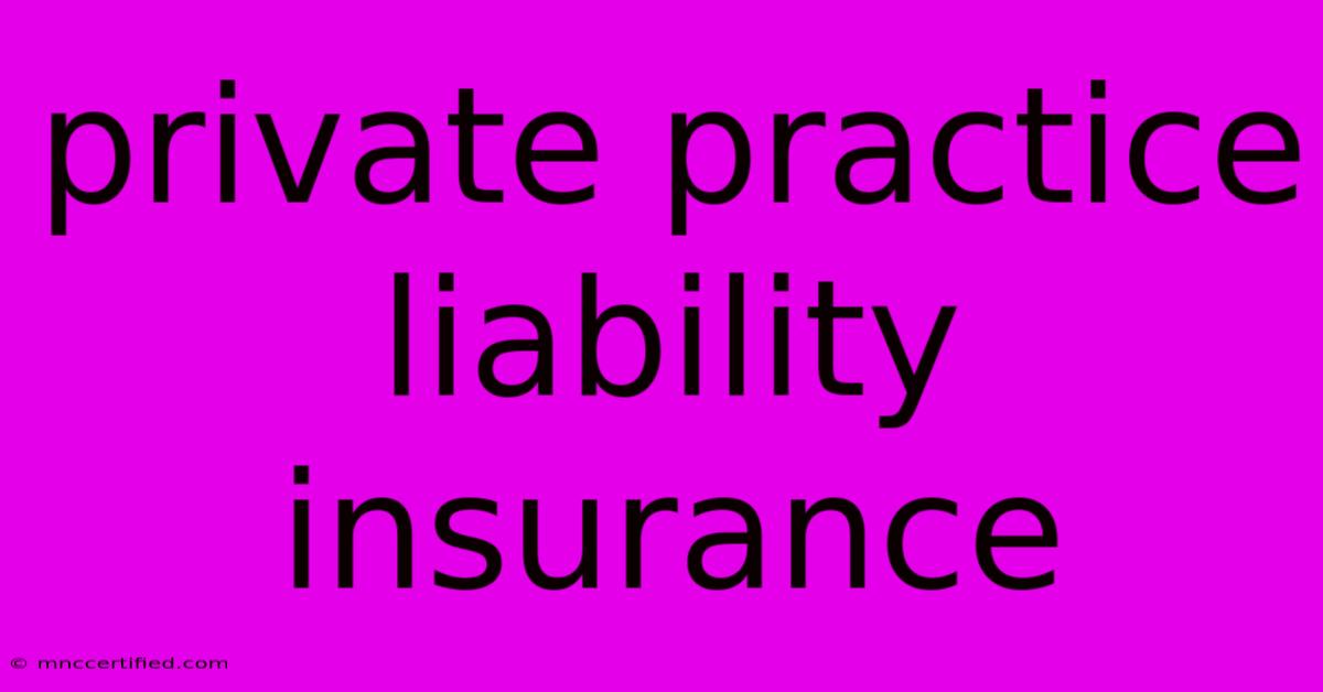 Private Practice Liability Insurance