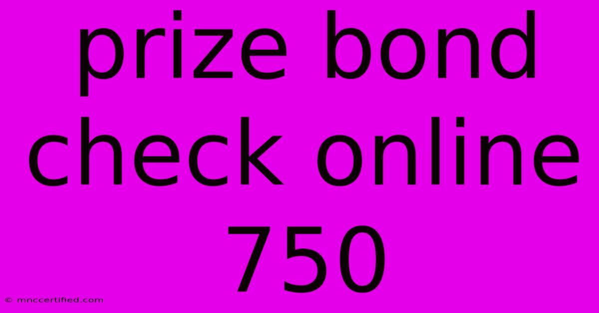 Prize Bond Check Online 750