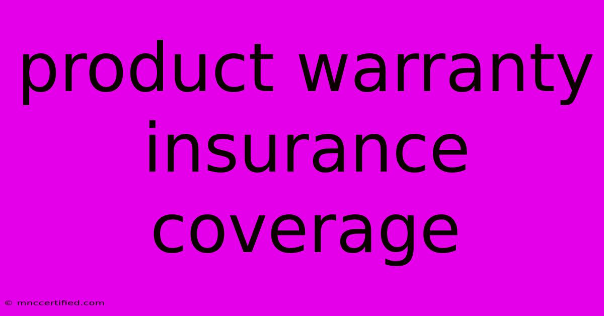 Product Warranty Insurance Coverage