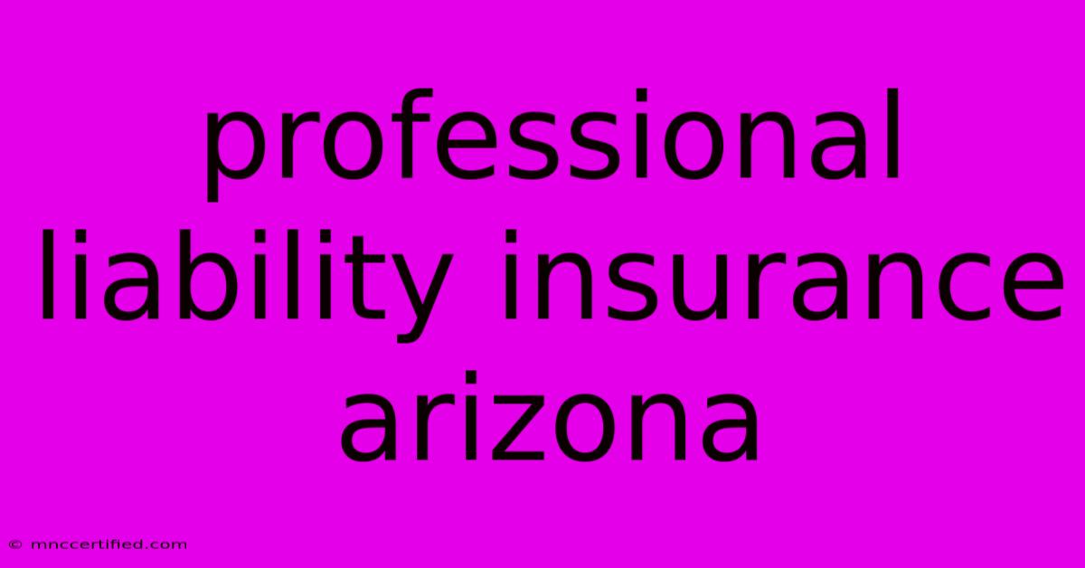 Professional Liability Insurance Arizona